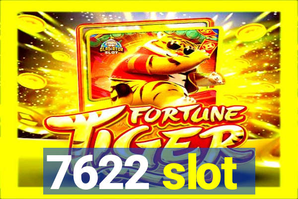 7622 slot